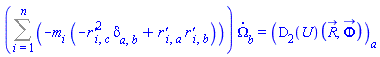 (Sum(-m[i]*(-`r'`[i, c]^2*Physics:-KroneckerDelta[a, b]+`r'`[i, a]*`r'`[i, b]), i = 1 .. n))*(diff(Omega[b](t), t)) = Physics:-Vectors:-Component((D[2](U))(R_(t), Phi_(t)), a)