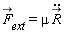 `#mscripts(mi("F"),mi("ext"),none(),none(),mo("&rarr;"),none(),none())` = mu*(diff(`#mover(mi("R"),mo("&rarr;"))`(t), t, t))