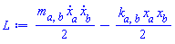 (1/2)*m[a, b]*(diff(x[a](t), t))*(diff(x[b](t), t))-(1/2)*k[a, b]*x[a](t)*x[b](t)