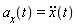 a__x(t) = diff(x(t), t, t)