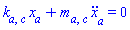 k[a, c]*x[a](t)+m[a, c]*(diff(diff(x[a](t), t), t)) = 0