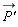`#mover(mi("P'"),mo("&rarr;"))`