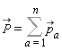 `#mover(mi("P"),mo("&rarr;"))` = Sum(`#mover(mi("p"),mo("&rarr;"))`[a], a = 1 .. n)
