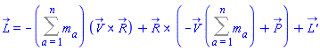 L_ = -(Sum(m[a], a = 1 .. n))*Physics:-Vectors:-`&x`(V_, R_)+Physics:-Vectors:-`&x`(R_, -V_*(Sum(m[a], a = 1 .. n))+P_)+`L'_`