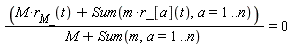 (M*r__M_(t)+Sum(m*r_[a](t), a = 1 .. n))/(M+Sum(m, a = 1 .. n)) = 0