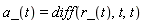 a_(t) = diff(r_(t), t, t)