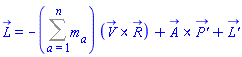 L_ = -(Sum(m[a], a = 1 .. n))*Physics:-Vectors:-`&x`(V_, R_)+Physics:-Vectors:-`&x`(A_, `P'_`)+`L'_`