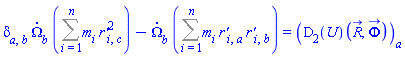 Physics:-KroneckerDelta[a, b]*(diff(Omega[b](t), t))*(Sum(m[i]*`r'`[i, c]^2, i = 1 .. n))-(diff(Omega[b](t), t))*(Sum(m[i]*`r'`[i, a]*`r'`[i, b], i = 1 .. n)) = Physics:-Vectors:-Component((D[2](U))(R_(t), Phi_(t)), a)