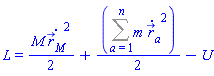 L = (1/2)*M*Physics:-`^`(diff(r__M_(t), t), 2)+(1/2)*(Sum(m*Physics:-`^`(diff(r_[a](t), t), 2), a = 1 .. n))-U