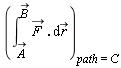 "((&int;)[A]^(B) (F ) . &DifferentialD;r)[path=C]"