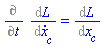 %diff(%diff(L, Physics:-Vectors:-diff(x[c](t), t)), t) = %diff(L, x[c](t))
