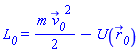 L__0 = (1/2)*m*Physics:-`^`(v__0_(t), 2)-U(r__0_(t))