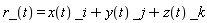 r_(t) = x(t)*_i+y(t)*_j+z(t)*_k