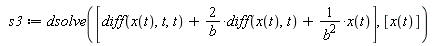 s3 := dsolve([diff(x(t), t, t)+2*(diff(x(t), t))/b+x(t)/b^2], [x(t)])