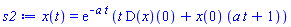 x(t) = exp(-a*t)*(t*(D(x))(0)+x(0)*(a*t+1))