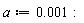 a := 0.1e-2: