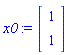 x0 := Vector(2, {(1) = 1, (2) = 1})