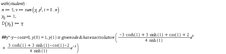 with(student); -1; n := 5; 1; v := sum(y[i]*p^i, i = 0 .. n); -1; y[0] := 1; 1; D(y[0]) := gamma