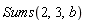 RTest:-Sums(2, 3, b)