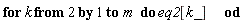 for k from 2 to m do eq2[k_] end do