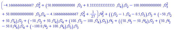 (-4.16666666666667*f2[2]^2+(50.0000000000000*f2[3]+8.33333333333333*f2[4])*f2[2]-100.000000000000*f2[3]^2+50.0000000000000*f2[3]*f2[4]-4.16666666666667*f2[4]^2+1/27)*f4[3]^2+((f2[2]-1.*f2[4]-.5*f2[3])*f3[3]+(-50.*f3[2]+50.*f3[4])*f2[2]+(-50.*f3[2]+50.*f3[4])*f2[4]+(100.*f3[2]-100.*f3[4])*f2[3])*f4[3]+((50.*f4[2]-50.*f4[4])*f2[2]+(50.*f4[2]-50.0*f4[4])*f2[4]+(-100.0*f4[2]+100.*f4[4])*f2[3])*f3[3]