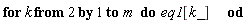 for k from 2 to m do eq1[k_] end do