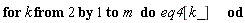 for k from 2 to m do eq4[k_] end do