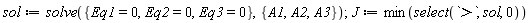 sol := solve({Eq1 = 0, Eq2 = 0, Eq3 = 0}, {A1, A2, A3}); J := min(select(`>`, sol, 0))