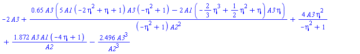 -2*A3+.65*A3*(5*A1*(-2*eta^2+eta+1)*A3*(-eta^2+1)-2*A1*(-(2/3)*eta^3+(1/2)*eta^2+eta)*A3*eta)/((-eta^2+1)*A2^2)+4*A3*eta^2/(-eta^2+1)+1.872*A3*A1*(-4*eta+1)/A2-2.496*A3^3/A2^3