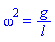 omega^2 = g/l
