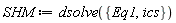 SHM := dsolve({Eq1, ics})