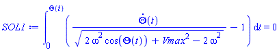 int((diff(Theta(t), t))/(2*omega^2*cos(Theta(t))+Vmax^2-2*omega^2)^(1/2)-1, t = 0 .. Theta(t)) = 0