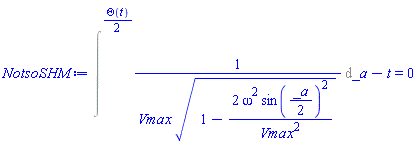 Intat(1/(Vmax*(1-2*omega^2*sin((1/2)*_a)^2/Vmax^2)^(1/2)), _a = (1/2)*Theta(t))-t = 0