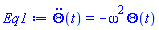 diff(diff(Theta(t), t), t) = -omega^2*Theta(t)