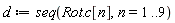 d := seq(Rot.c[n], n = 1 .. 9)