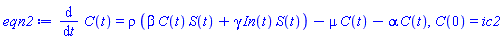 diff(C(t), t) = rho*(beta*C(t)*S(t)+gamma*In(t)*S(t))-mu*C(t)-alpha*C(t), C(0) = ic2