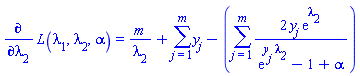 diff(L(lambda[1], lambda[2], alpha), lambda[2]) = m/lambda[2]+sum(y[j], j = 1 .. m)-(sum(2*y[j]*exp(lambda[2])/(exp(y__j*`&lambda;__2`)-1+alpha), j = 1 .. m))