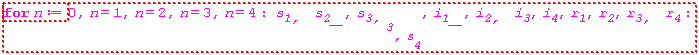 "for n:=0, n=1, n=2, n=3, n=4:  `s__1, ` `s__2__`, `s__3, __3__, s__4`, `i__1__`, `i__2, ` `i__3`, `i__4`, `r__1`, `r__2`, `r__3, ` `r__4`:"