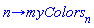 proc (n) options operator, arrow; myColors[n] end proc