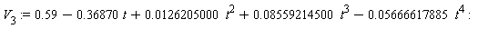 V[3] := .59-.36870*t+0.126205000e-1*t^2+0.8559214500e-1*t^3-0.5666617885e-1*t^4