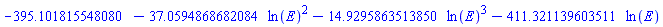 -HFloat(395.10181554808014)-HFloat(37.05948686820835)*ln(E)^2-HFloat(14.92958635138502)*ln(E)^3-HFloat(411.3211396035112)*ln(E)