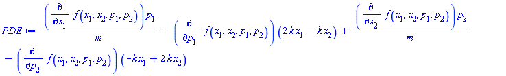 (diff(f(x[1], x[2], p[1], p[2]), x[1]))*p[1]/m-(diff(f(x[1], x[2], p[1], p[2]), p[1]))*(2*k*x[1]-k*x[2])+(diff(f(x[1], x[2], p[1], p[2]), x[2]))*p__2/m-(diff(f(x[1], x[2], p[1], p[2]), p[2]))*(-k*x[1]+2*k*x[2])