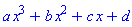a*x^3+b*x^2+c*x+d