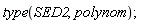 type(SED2, polynom);