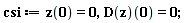 csi := z(0) = 0, (D(z))(0) = 0;