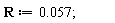 R := 0.57e-1;