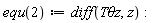 equ(2) := diff(`T&theta;z`, z):
