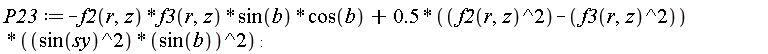 P23 := -f2(r, z)*f3(r, z)*sin(b)*cos(b)+(.5*(f2(r, z)^2-f3(r, z)^2))*sin(sy)^2*sin(b)^2: