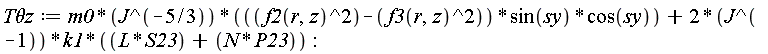 `T&theta;z` := m0*(f2(r, z)^2-f3(r, z)^2)*sin(sy)*cos(sy)/J^(5/3)+2*k1*(L*S23+N*P23)/J: