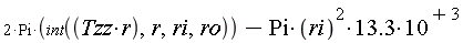 2*Pi*(int(Tzz*r, r, ri, ro))-13.3*Pi*ri^2*10^3